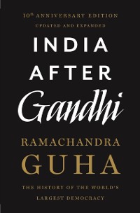 Cover India After Gandhi: The History of the World's Largest Democracy