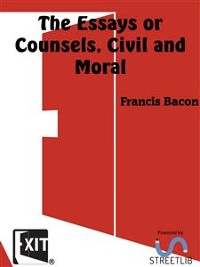 Cover The Essays or Counsels, Civil and Moral