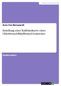 Cover Erstellung einer Kalibrierkurve eines Chlorbenzol/Ethylbenzol-Gemisches