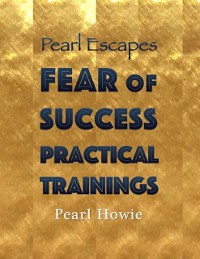 Cover Pearl Escapes Fear of Success Practical Trainings