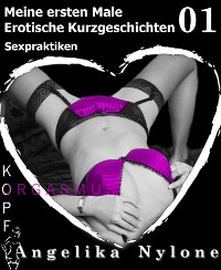 Cover Erotische Kurzgeschichten - Meine ersten Male - Teil 01 Sexpraktiken