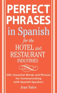 Cover Perfect Phrases In Spanish For The Hotel and Restaurant Industries