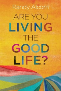 Cover Are You Living the Good Life?
