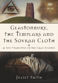 Cover Glastonbury, the Templars and the Sovran Cloth