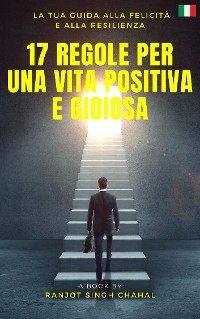 Cover 17 Regole per una Vita Positiva e Gioiosa