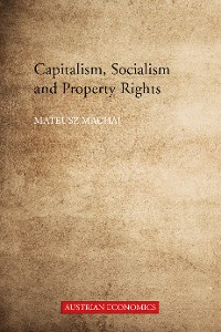 Cover Capitalism, Socialism and Property Rights