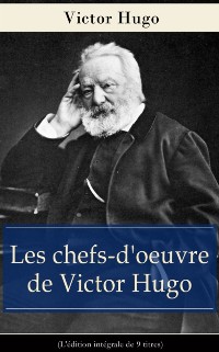 Cover Les chefs-d''oeuvre de Victor Hugo (L''édition intégrale de 9 titres)