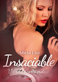 Cover Insaciable - un relato corto erótico