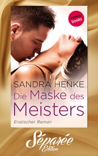 Cover Die Maske des Meisters - Séparée-Edition: Band 1