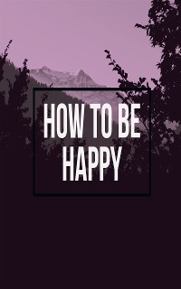 Cover How To Be Happy