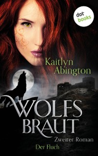 Cover Wolfsbraut -  Zweiter Roman: Der Fluch