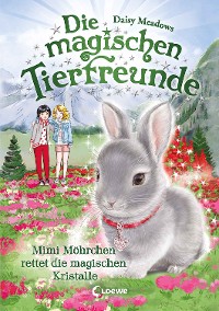 Cover Die magischen Tierfreunde (Band 21) - Mimi Möhrchen rettet die magischen Kristalle