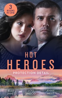 Cover Hot Heroes: Protection Detail: Hot Target (Ballistic Cowboys) / Flirting with the Forbidden / Defying her Desert Duty