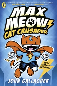 Cover Max Meow Book 1: Cat Crusader