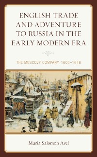 Cover English Trade and Adventure to Russia in the Early Modern Era