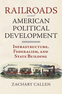 Cover Railroads and American Political Development