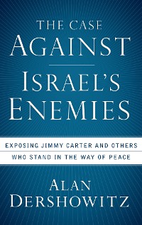 Cover The Case Against Israel's Enemies