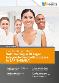 Cover Das Buch zum Kurs: SAP-Training in 10 Tagen – Integrierte Geschäftsprozesse in SAP S/4HANA