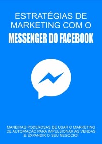 Cover Estratégia De Marketing Com o Messenger Do Facebook