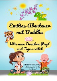 Cover Emilias Abenteuer mit Buddha- wie man Drachen fliegt und Tiger reitet