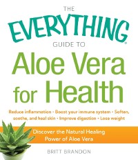 Cover Everything Guide to Aloe Vera for Health