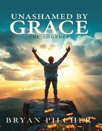 Cover UNASHAMED BY GRACE