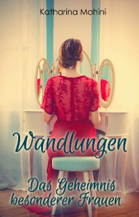 Cover Wandlungen - Das Geheimnis besonderer Frauen