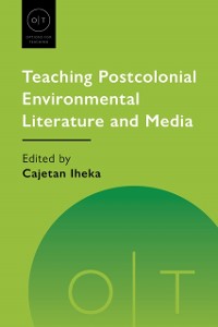 Cover Teaching Postcolonial Environmental Literature and Media