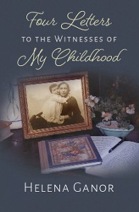 Cover Four Letters to the Witnesses of My  Childhood