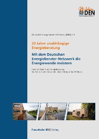 Cover 20 Jahre unabhängige Energieberatung. Mit dem Deutschen Energieberater-Netzwerk die Energiewende meistern.