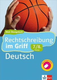 Cover Klett Rechtschreibung im Griff Deutsch 7./8. Klasse