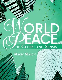 Cover World Peace of Glory and Senses