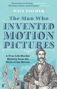 Cover Man Who Invented Motion Pictures