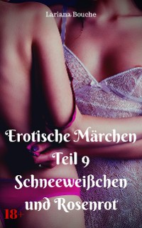 Cover Erotische Märchen Teil 9 Schneeweißchen und Rosenrot