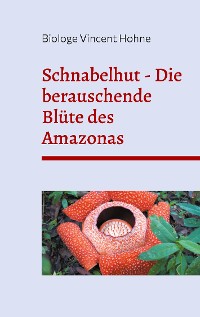 Cover Schnabelhut - Die berauschende Blüte des Amazonas