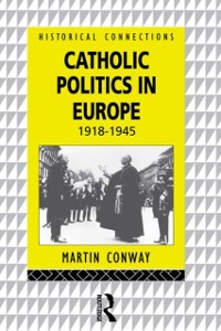 Cover Catholic Politics in Europe, 1918-1945