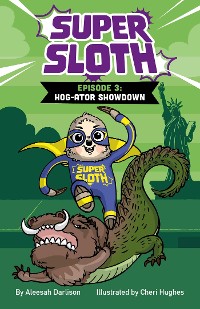 Cover Super Sloth Episode 3: Hog-ator Showdown