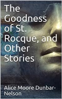 Cover The Goodness of St. Rocque, and Other Stories