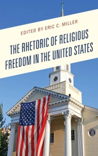 Cover Rhetoric of Religious Freedom in the United States