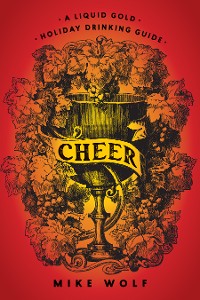 Cover Cheer: A Liquid Gold Holiday Drinking Guide