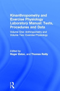 Cover Kinanthropometry and Exercise Physiology Laboratory Manual: Tests, Procedures and Data