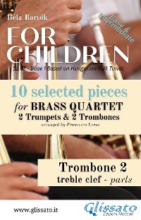 Cover Trombone 2 treble clef part of "For Children" by Bartók - Brass Quartet