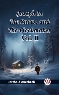 Cover Joseph in the Snow, and The Clockmaker Vol. II