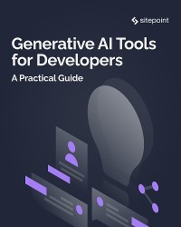 Cover Generative AI Tools for Developers: A Practical Guide