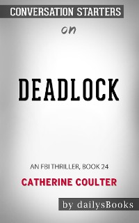 Cover Deadlock: An FBI Thriller, Book 24 by Catherine Coulter: Conversation Starters