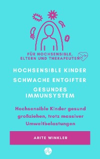 Cover Hochsensible Kinder – schwache Entgifter - gesundes Immunsystem