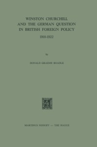 Cover Winston Churchill and the German Question in British Foreign Policy 1918-1922