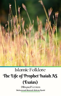Cover Islamic Folklore The Life of Prophet Isaiah AS (Esaias) Bilingual Version