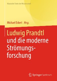 Cover Ludwig Prandtl und die moderne Strömungsforschung