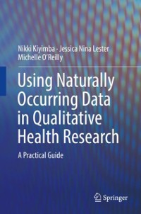 Cover Using Naturally Occurring Data in Qualitative Health Research